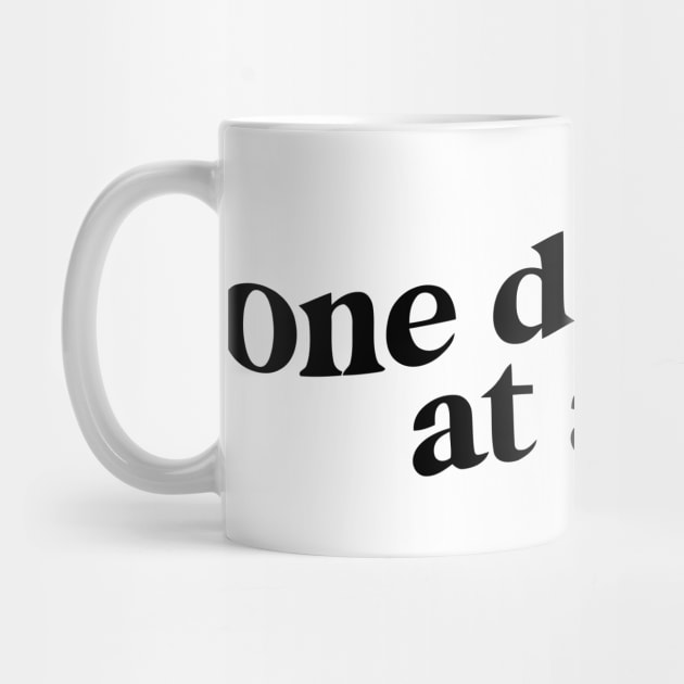 One Day at A Time Quote by Darksavage